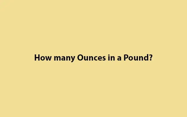 How many Ounces in a Pound