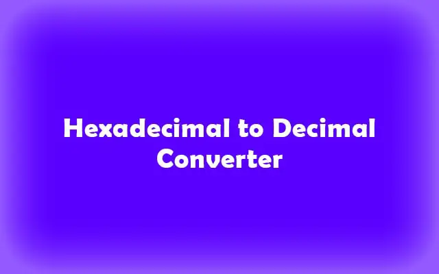 Hex to Decimal - Hexadecimal to Decimal Converter Online