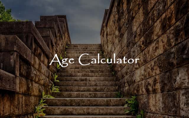 Age Calculator - Find How Old am I?