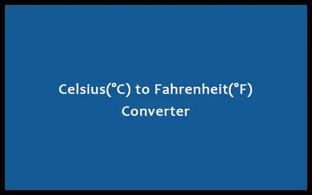 Celsius to Fahrenheit - °C to °F Converter Calculator