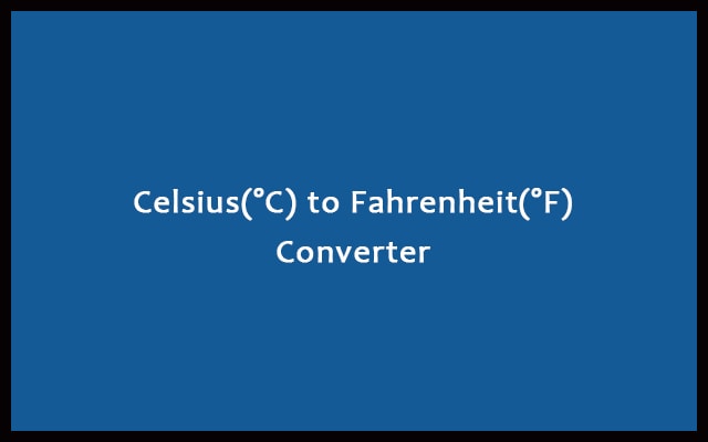 Celsius to Fahrenheit - °C to °F Converter Calculator