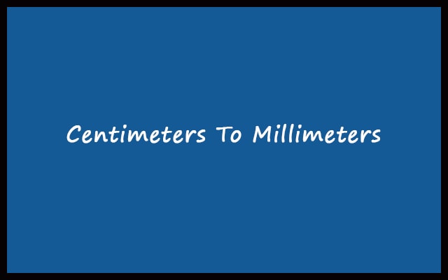 cm to mm - Centimeters to Millimeters Conversion Calculator