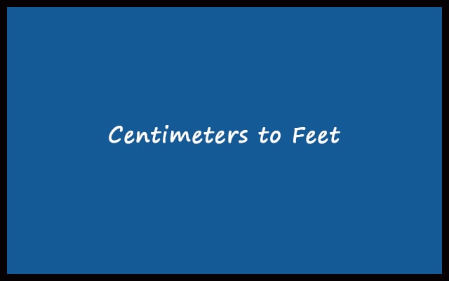 Cm to Feet - Centimeters to Feet Converter Calculator