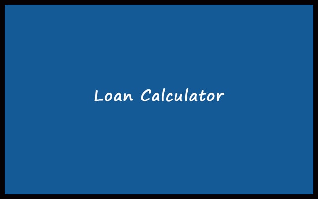 Loan Calculator - Loan Payment & Interest Calculator