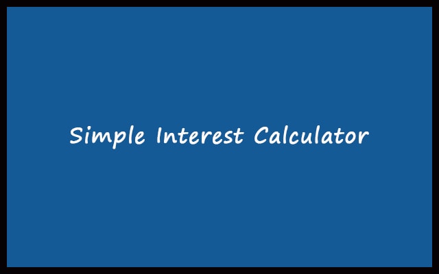 Simple Interest Calculator - Interest Rate Calculator